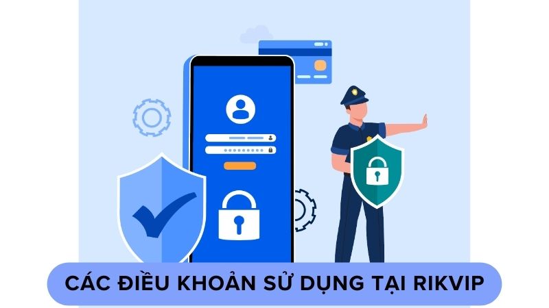 Các điều khoản sử dụng tại Rikvip