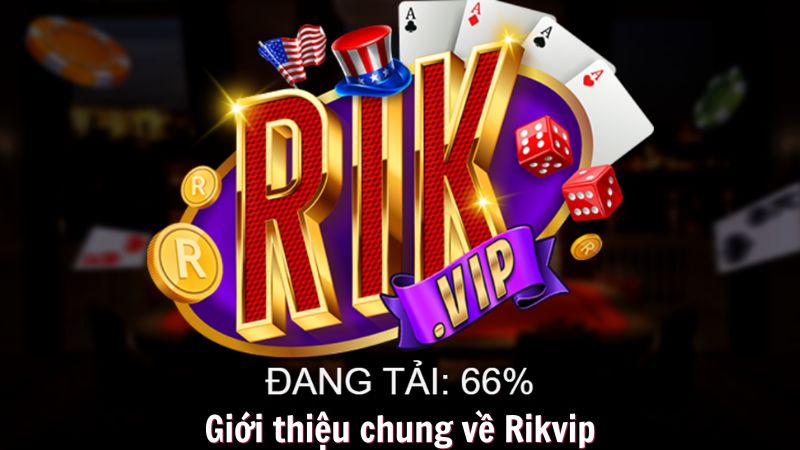 Giới thiệu chung về Rikvip